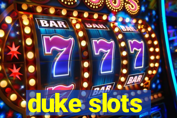 duke slots